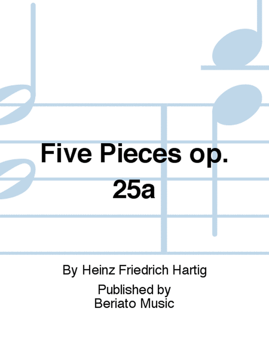 Five Pieces op. 25a