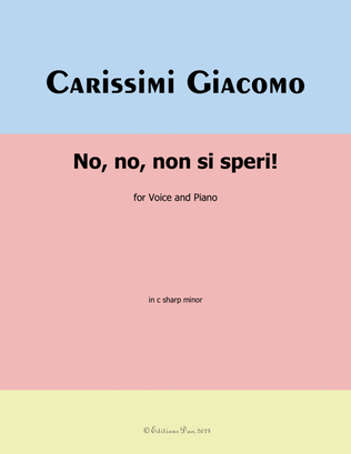 No,no,non si speri, by Carissimi, in c sharp minor