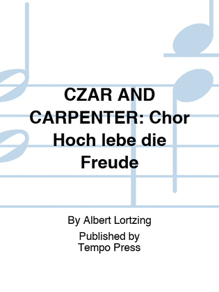 CZAR AND CARPENTER: Chor Hoch lebe die Freude