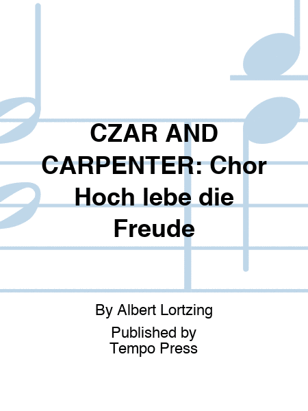 CZAR AND CARPENTER: Chor Hoch lebe die Freude