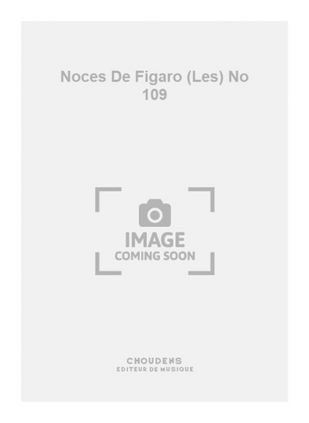 Noces De Figaro (Les) No 109