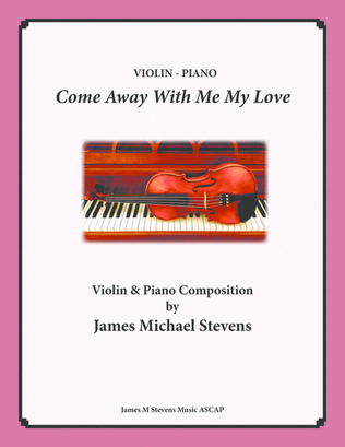 Book cover for Come Away With Me My Love - Violin & Piano