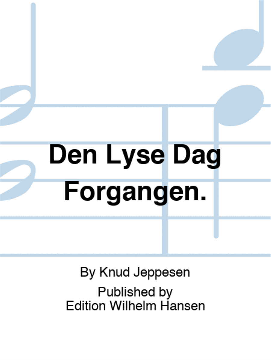 Den Lyse Dag Forgangen.