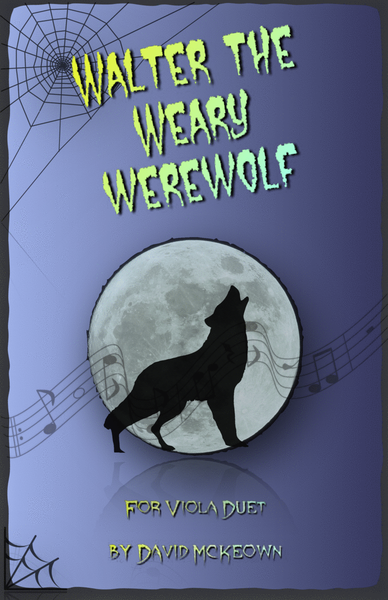 Walter the Weary Werewolf, Halloween Duet for Viola