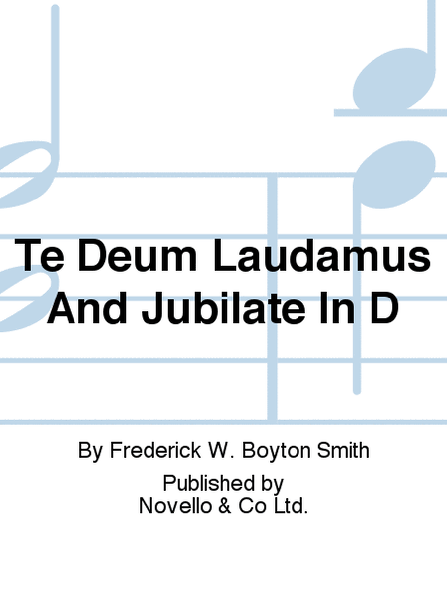 Te Deum Laudamus And Jubilate In D