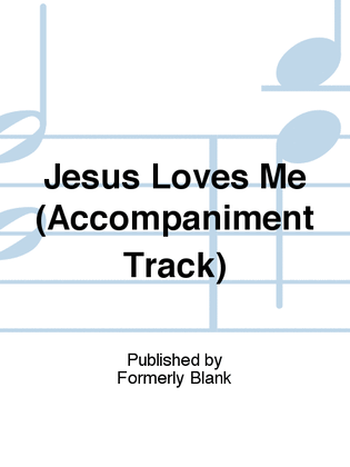 Jesus Loves Me (Accompaniment Track)