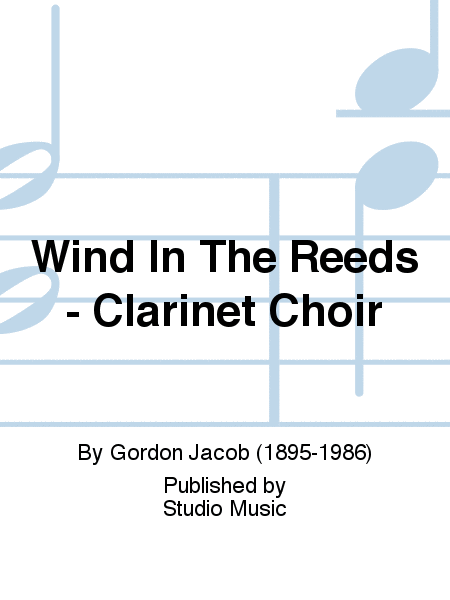 Wind In The Reeds - Clarinet Choir