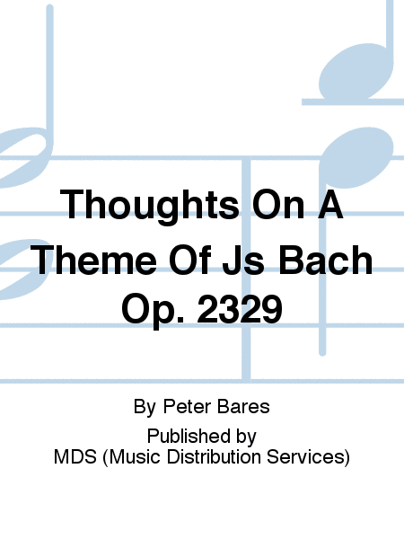 Thoughts on a theme of JS Bach op. 2329
