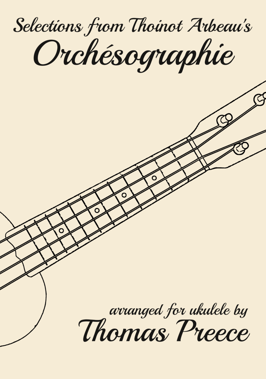 Selections from Thoinot Arbeau's Orchésographie arranged for ukulele Baritone Ukulele scores gallery preview page 1