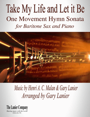 TAKE MY LIFE AND LET IT BE Hymn Sonata (for Baritone Sax and Piano with Score/Part)
