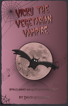 Book cover for Vicky the Vegetarian Vampire, Halloween Duet for Clarinet and Alto Saxophone