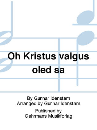 Book cover for Oh Kristus valgus oled sa