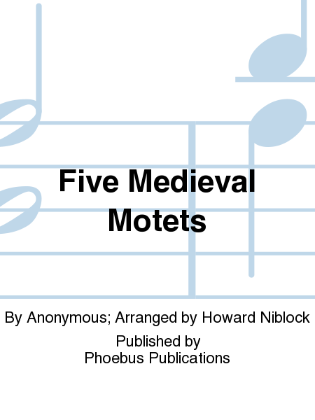 Five Medieval Motets