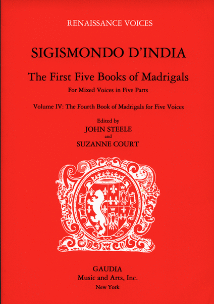Sigismondo D'India: The First Five Books of Madrigals Volume 4