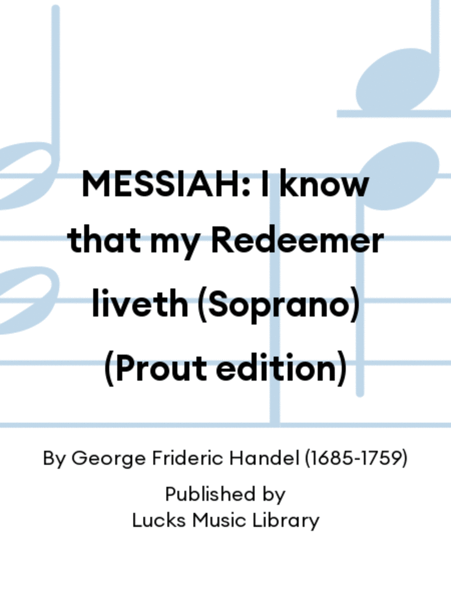 MESSIAH: I know that my Redeemer liveth (Soprano) (Prout edition)