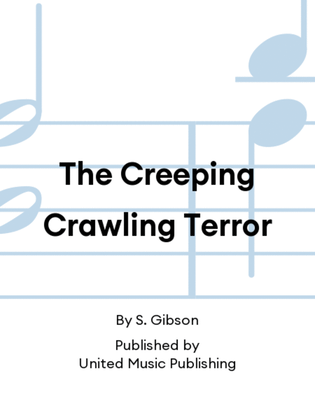 The Creeping Crawling Terror