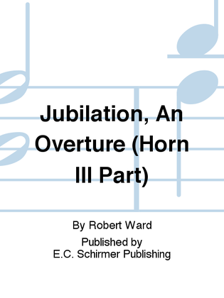 Jubilation, An Overture (Horn III Part)