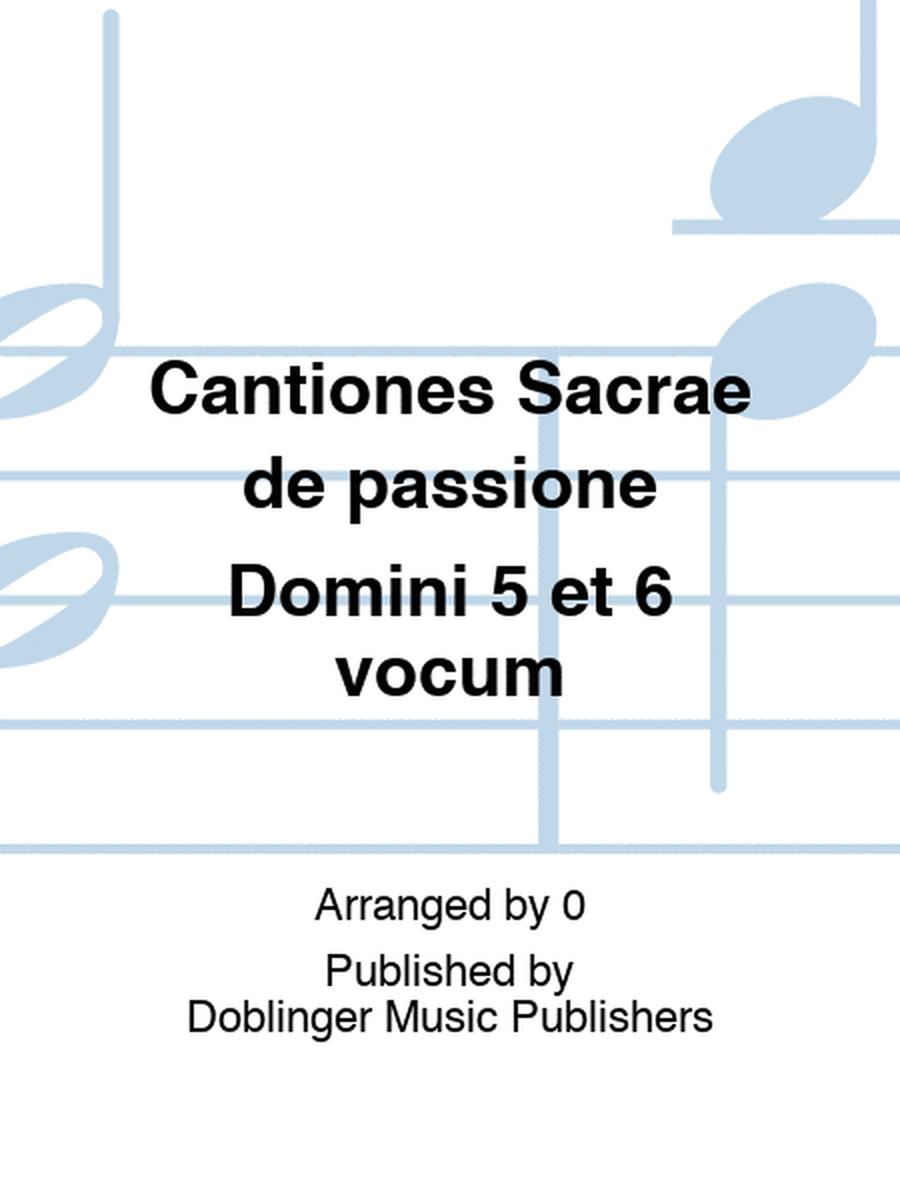 Cantiones Sacrae de passione Domini 5 et 6 vocum