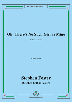 Book cover for S. Foster-Oh!There's No Such Girl as Mine,in D flat Major