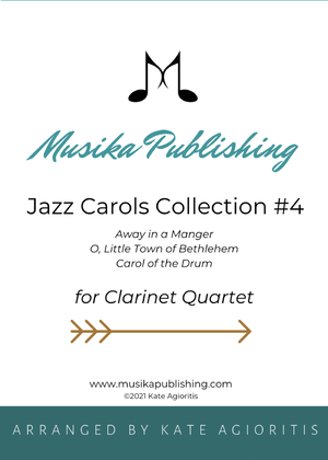 Book cover for Jazz Carols Collection #4 Clarinet Quartet (Away in a Manger; O Little Town, Carol of the Drum)