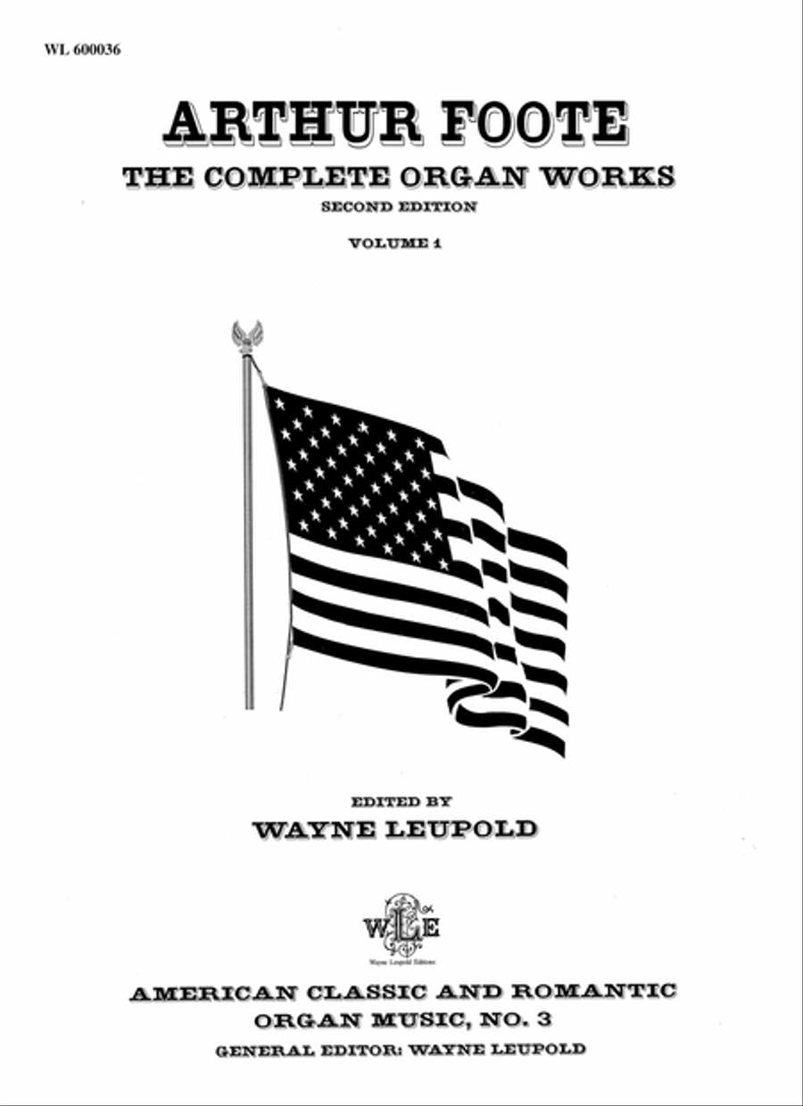 The Complete Organ Works of Arthur Foote, Volume 1 by Arthur William Foote Organ - Sheet Music