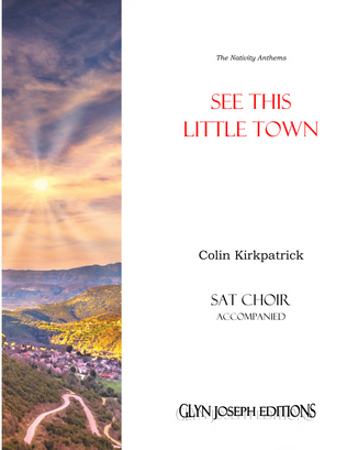 See this Little Town (SAT Choir and piano)