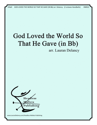 God Loved The World So That He Gave (in Bb)