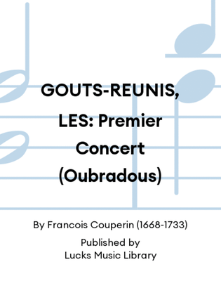 GOUTS-REUNIS, LES: Premier Concert (Oubradous)