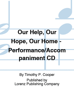 Our Help, Our Hope, Our Home - Performance/Accompaniment CD
