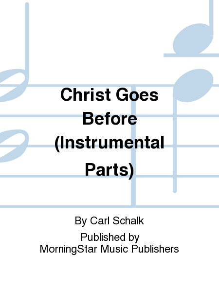 Christ Goes Before (parts)