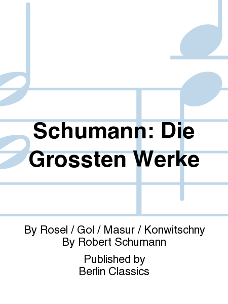 Schumann: Die Grossten Werke