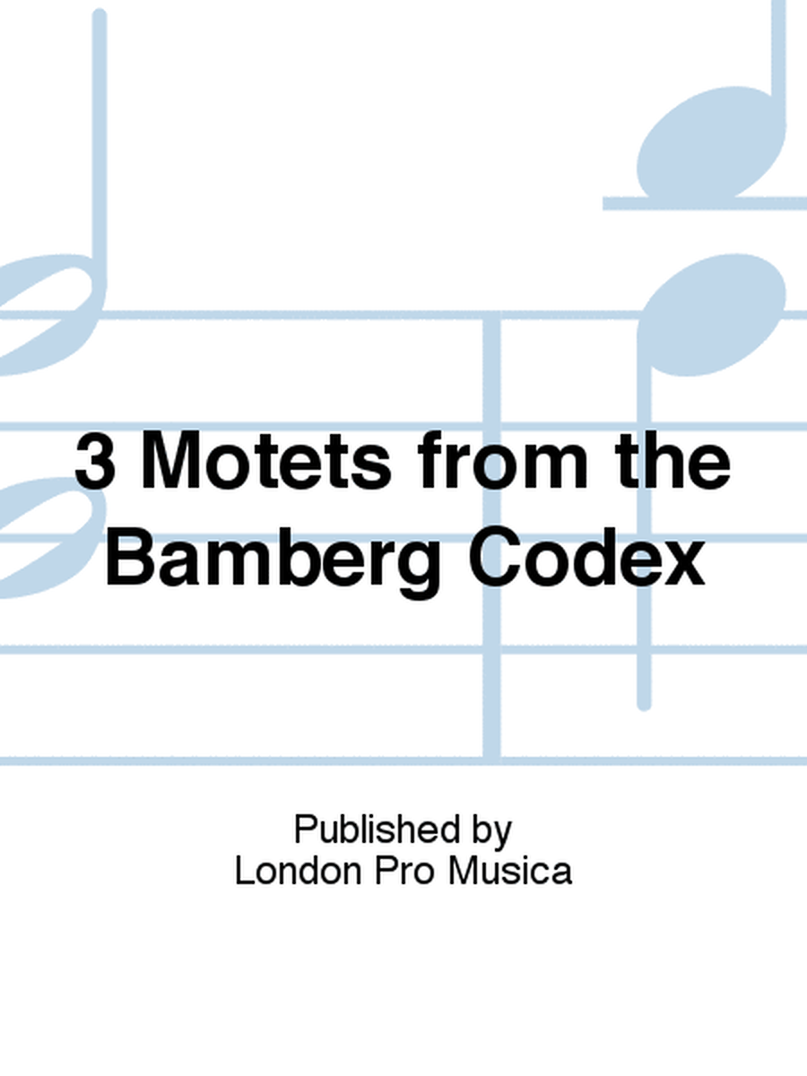 3 Motets from the Bamberg Codex