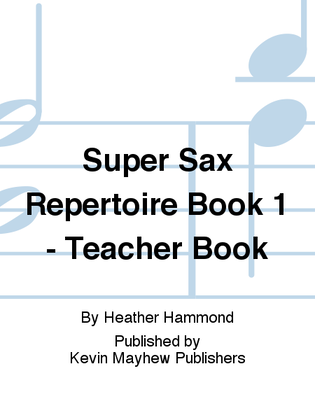 Super Sax Repertoire Book 1 - Teacher Book