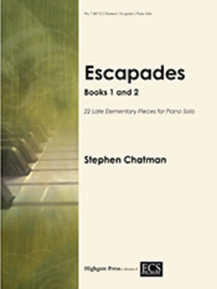 Book cover for Escapades: Books 1 and 2 22 Late Elementary Pieces(22 Late Elementary Pieces for Piano Solo)