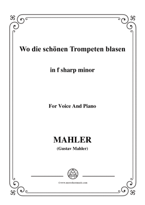 Mahler-Wo die schönen Trompeten blasen in f sharp minor,for Voice and Piano