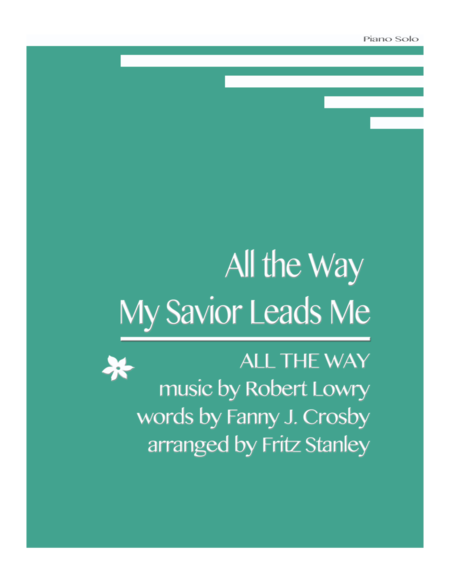 All the Way My Savior Leads Me - Piano Solo image number null