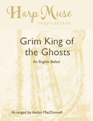 Grim King of the Ghosts - An English Ballad