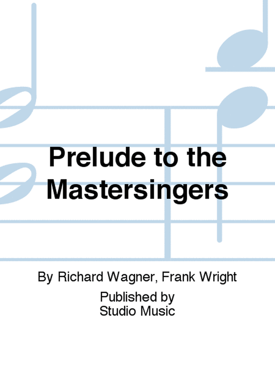 Prelude to the Mastersingers