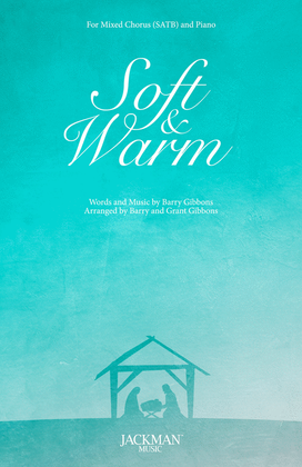 Soft and Warm - SATB