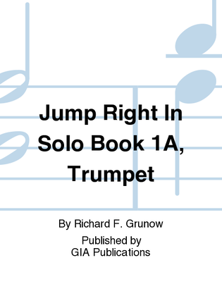 Jump Right In: Solo Book 1A - Trumpet