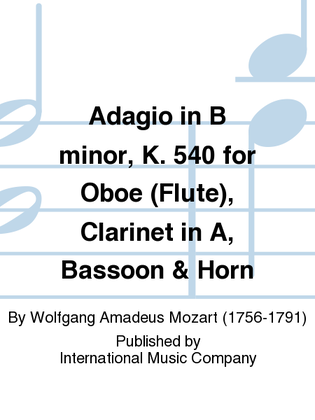 Book cover for Adagio In B Minor, K. 540 For Oboe (Flute), Clarinet In A, Bassoon & Horn