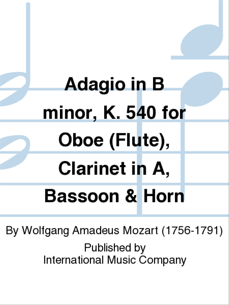 Adagio In B Minor, K. 540 For Oboe (Flute), Clarinet In A, Bassoon & Horn