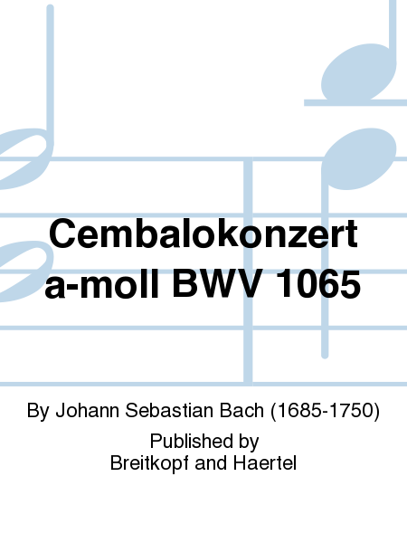 Cembalokonzert a-moll BWV 1065