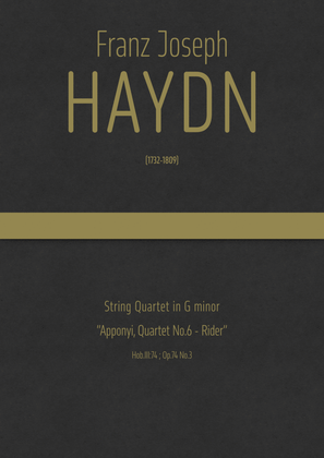 Haydn - String Quartet in G minor, Hob.III:74 ; Op.74 No.3 "Apponyi Quartet No.6 - Rider"