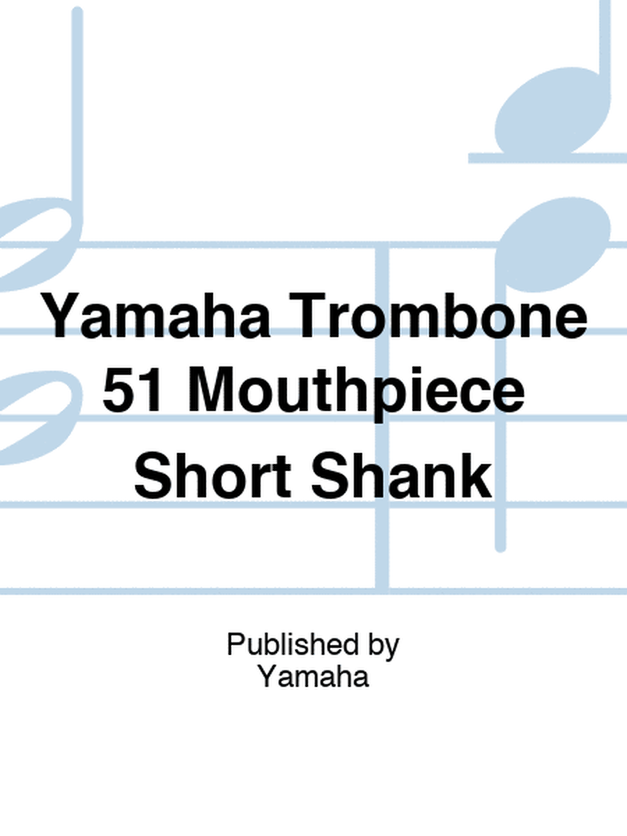 Yamaha Trombone 51 Mouthpiece Short Shank