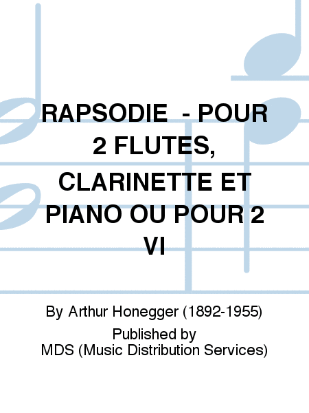 RAPSODIE - POUR 2 FLUTES, CLARINETTE ET PIANO OU POUR 2 VI