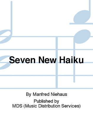 Seven new Haiku