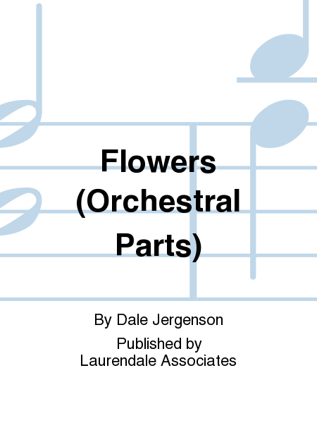 Flowers (Orchestral Parts)