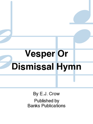 Vesper Or Dismissal Hymn