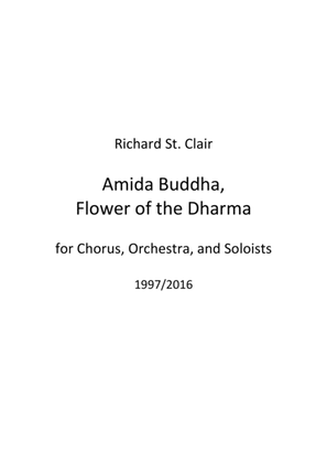 Book cover for Amida Buddha, Flower of the Dharma: For Chorus, Orchestra and Soloists